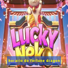 horario do fortune dragon